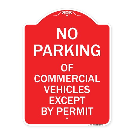 Signmission No Parking of Commercial Vehicles Except by Permit, Red & White Alum, 24" L, 18" H, RW-1824-23701 A-DES-RW-1824-23701